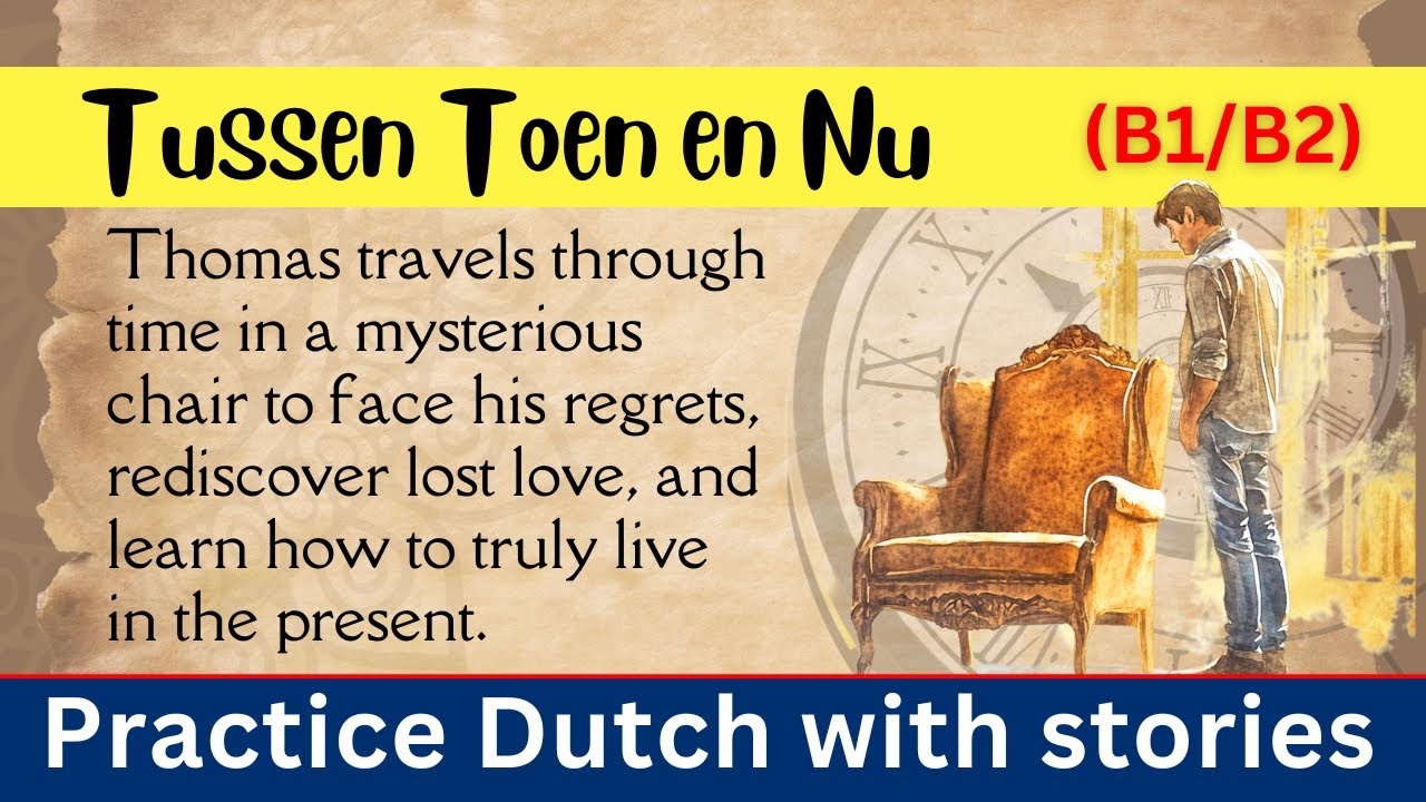 Learn Dutch with a Story: Tussen Toen en Nu 📌 Short Dutch Story for Beginners 💡 Level (B1-B2)