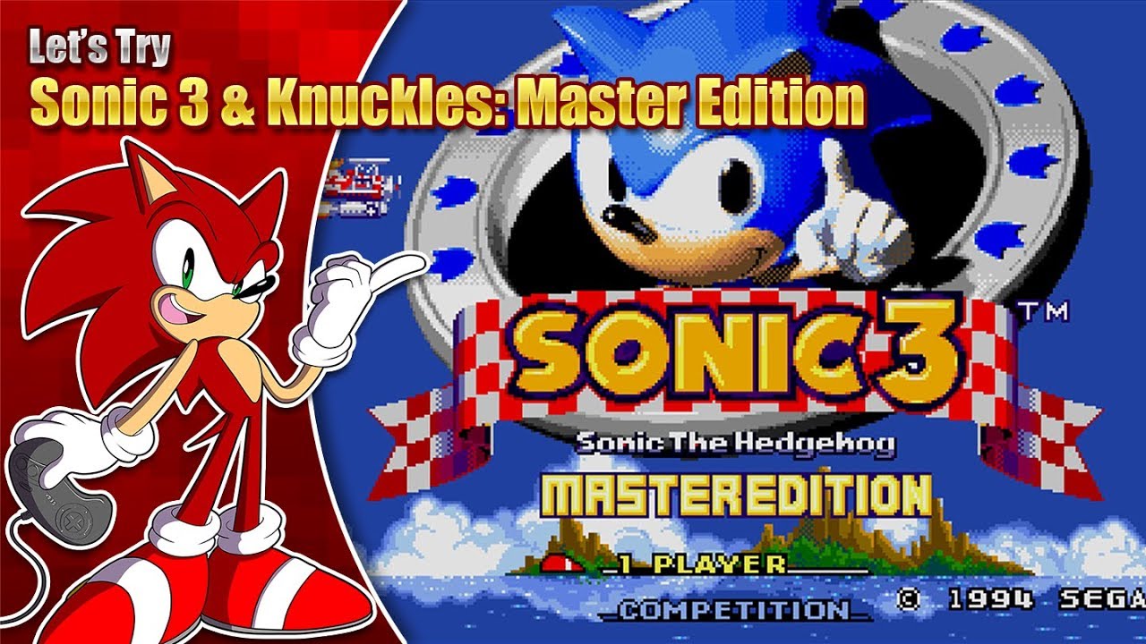 Давайте попробуем Sonic 3 и Knuckles Master Edition