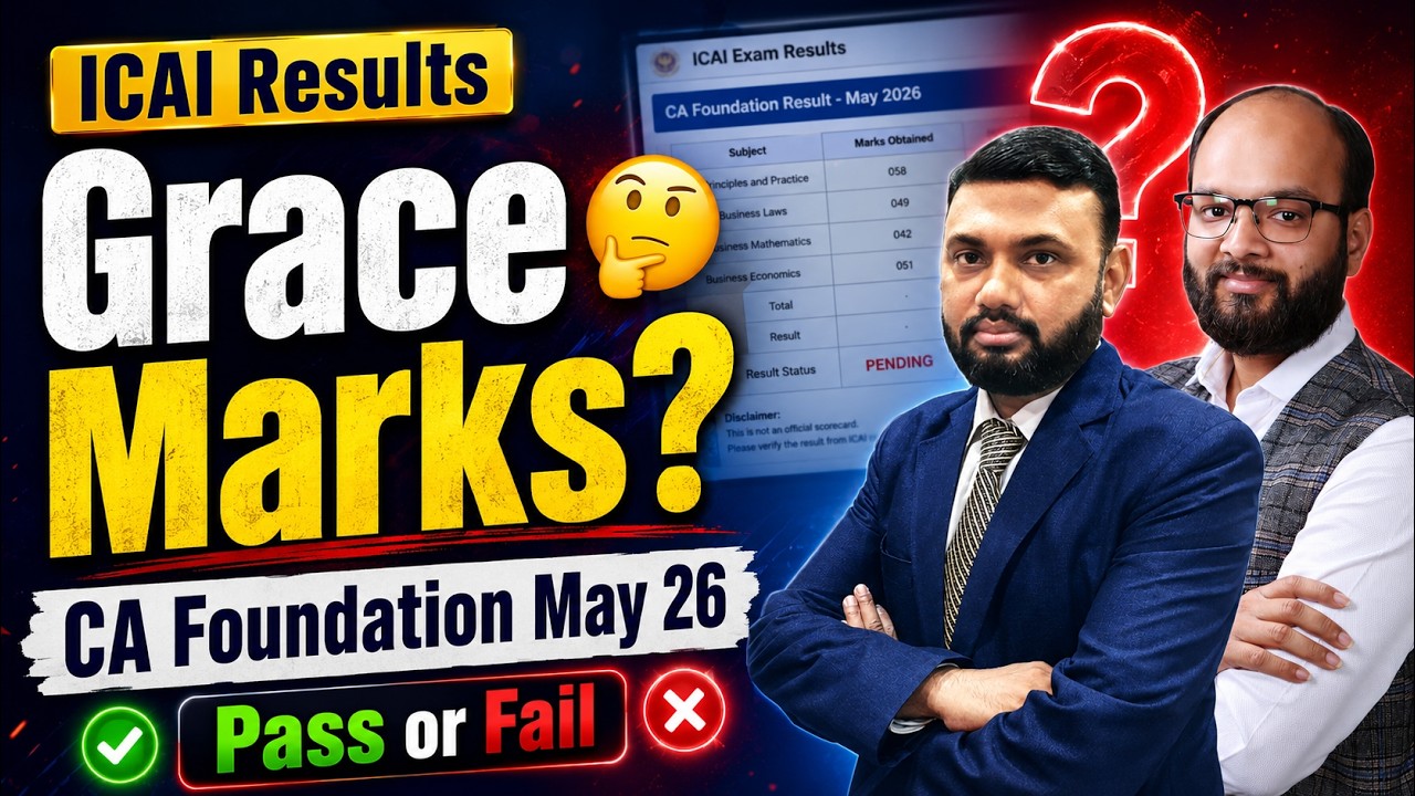 CA Foundation Grace Marks May 2026 | ICAI Grace Marks Rules | CA Foundation May 26 Result Update