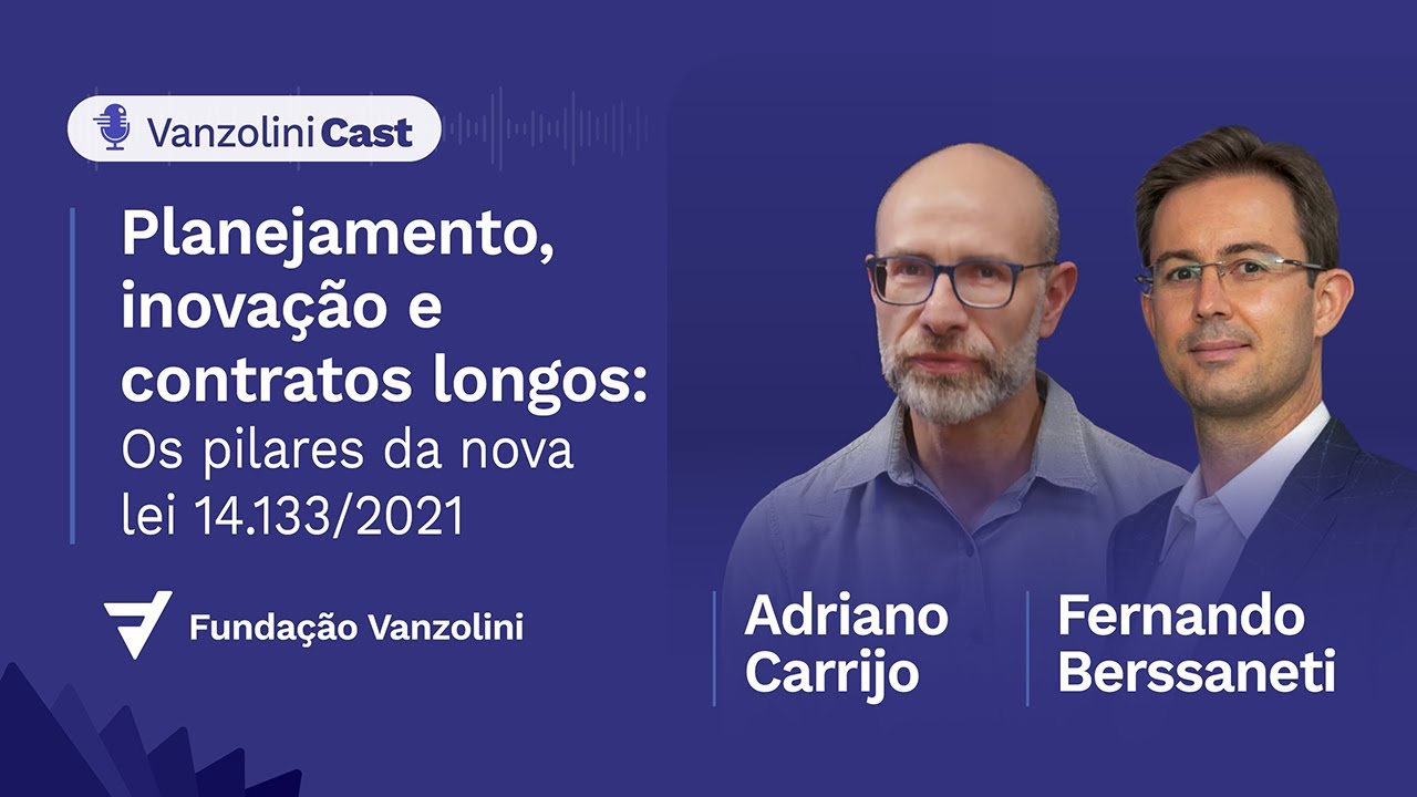 [VIDEOCAST] Planejamento, inovação e contratos longos: os pilares da nova lei 14.133/2021 #28