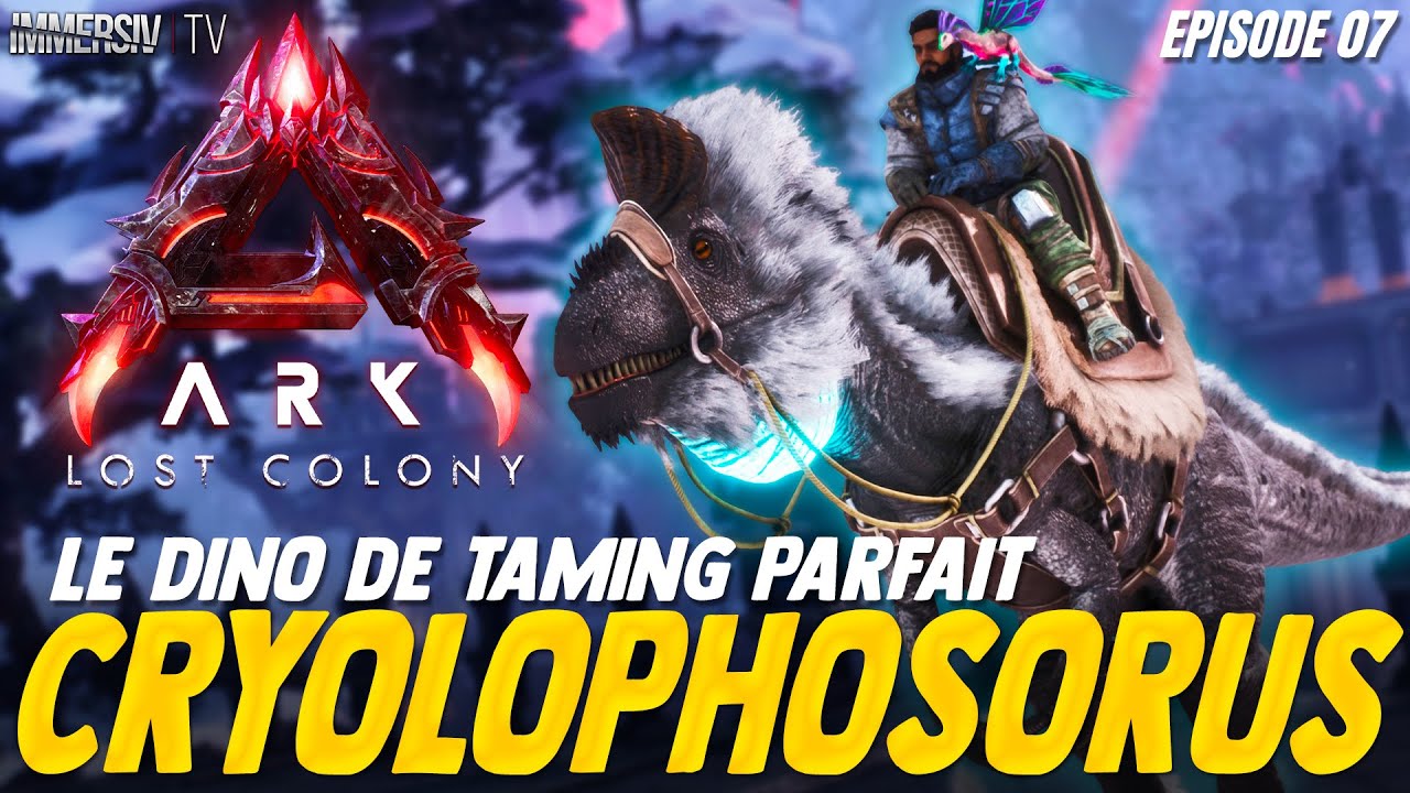Le Cryolophosaurus : Le Dino de Taming Parfait - ARK LOST COLONY FR E07