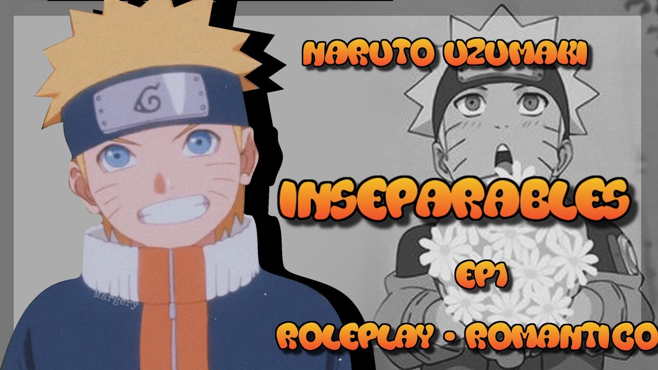 🐸Naruto Uzumaki🐸 Mi Camino Eres Tu Episodio 1 Roleplay romantico