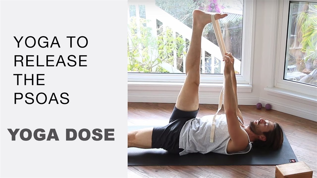 Yoga For Releasing The Psoas | Yoga Dose