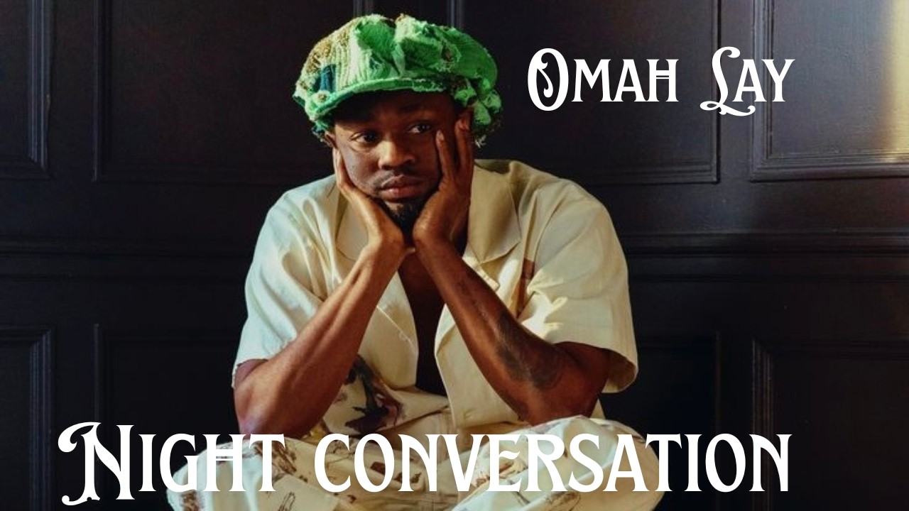 Omah Lay – Night Conversation (Official Lyrics Video )
