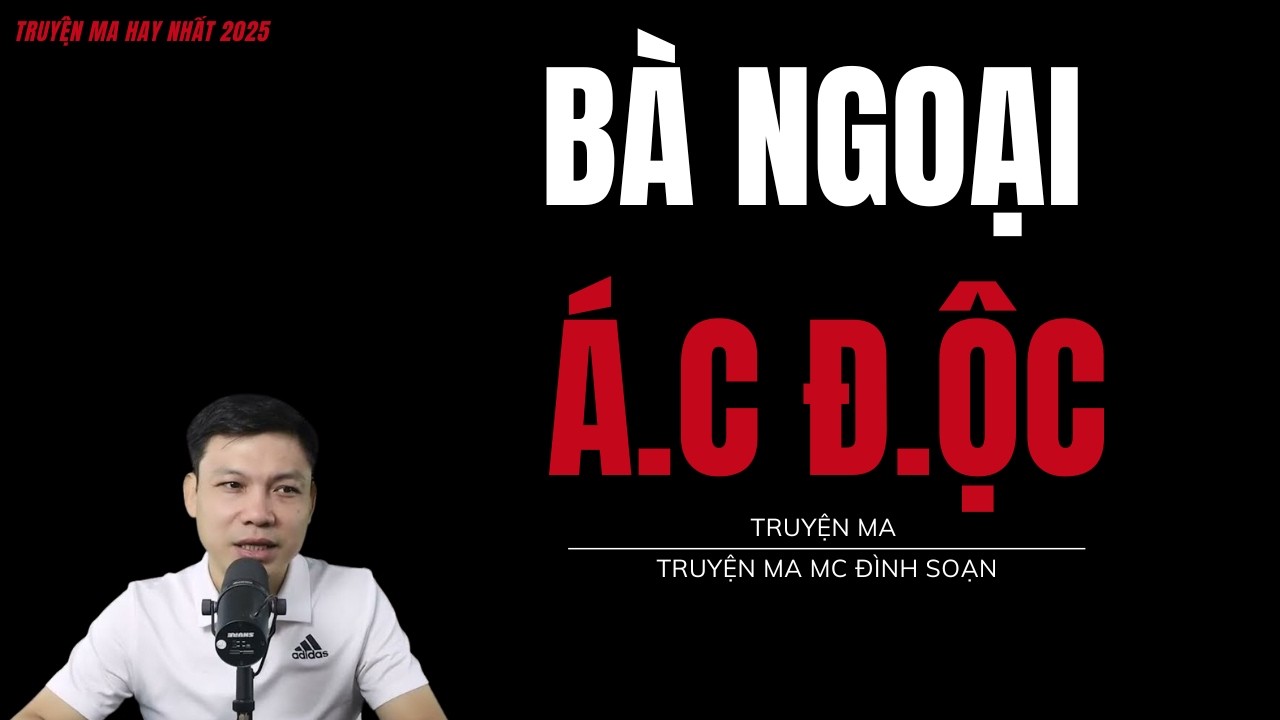 TRUYỆN MA Đ&Igrave;NH SOẠN : B&Agrave; NGOẠI &Aacute;.C Đ.ỘC : CHUYỆN MA MC Đ&Igrave;NH SOẠN MỚI NHẤT.
