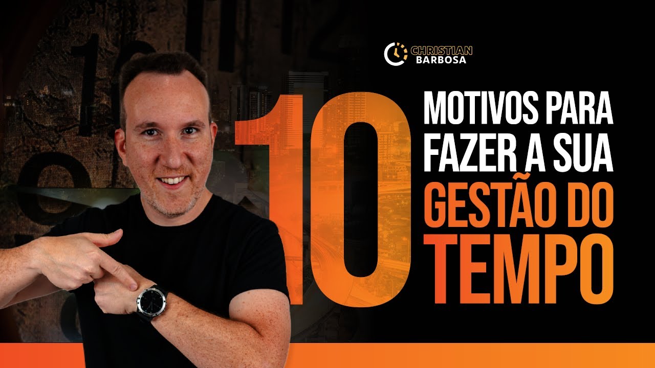 10 motivos para fazer a sua gestão do tempo | É ISSO QUE VOCÊ ESTÁ PERDENDO