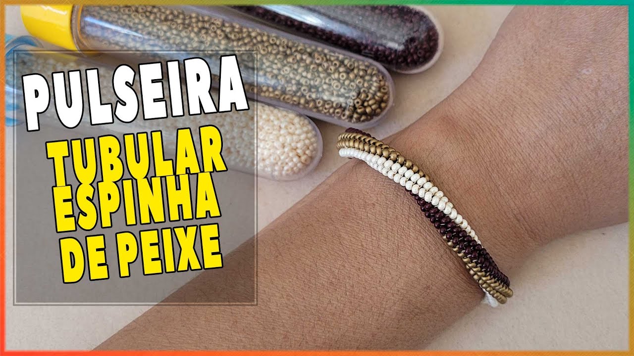 Como fazer Pulseira tubular no ponto Espinha de Peixe