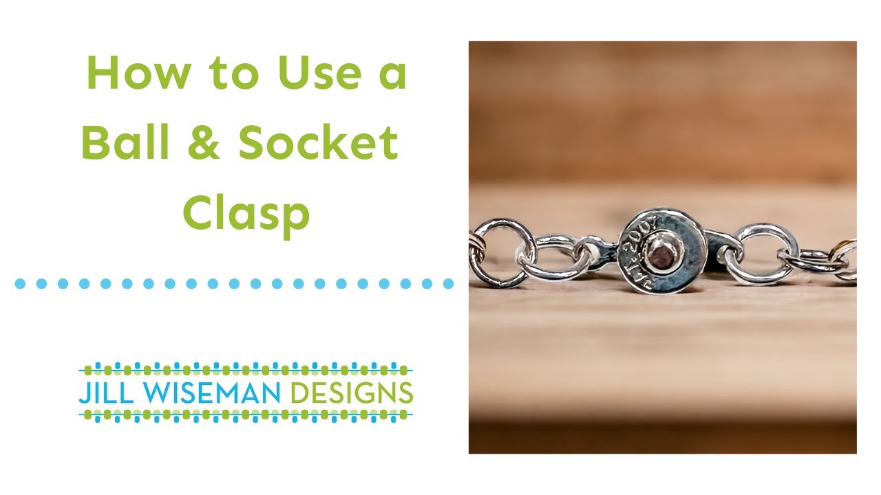 How to Use Ball & Socket Clasps