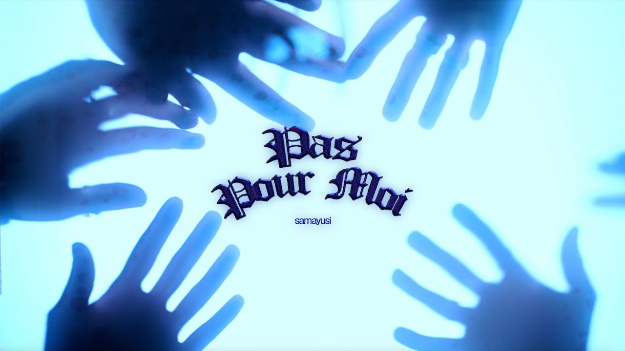 samayusi - Pas pour moi (Clip officiel)