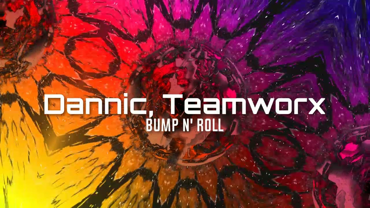 Dannic, Teamworx - Bump N' Roll