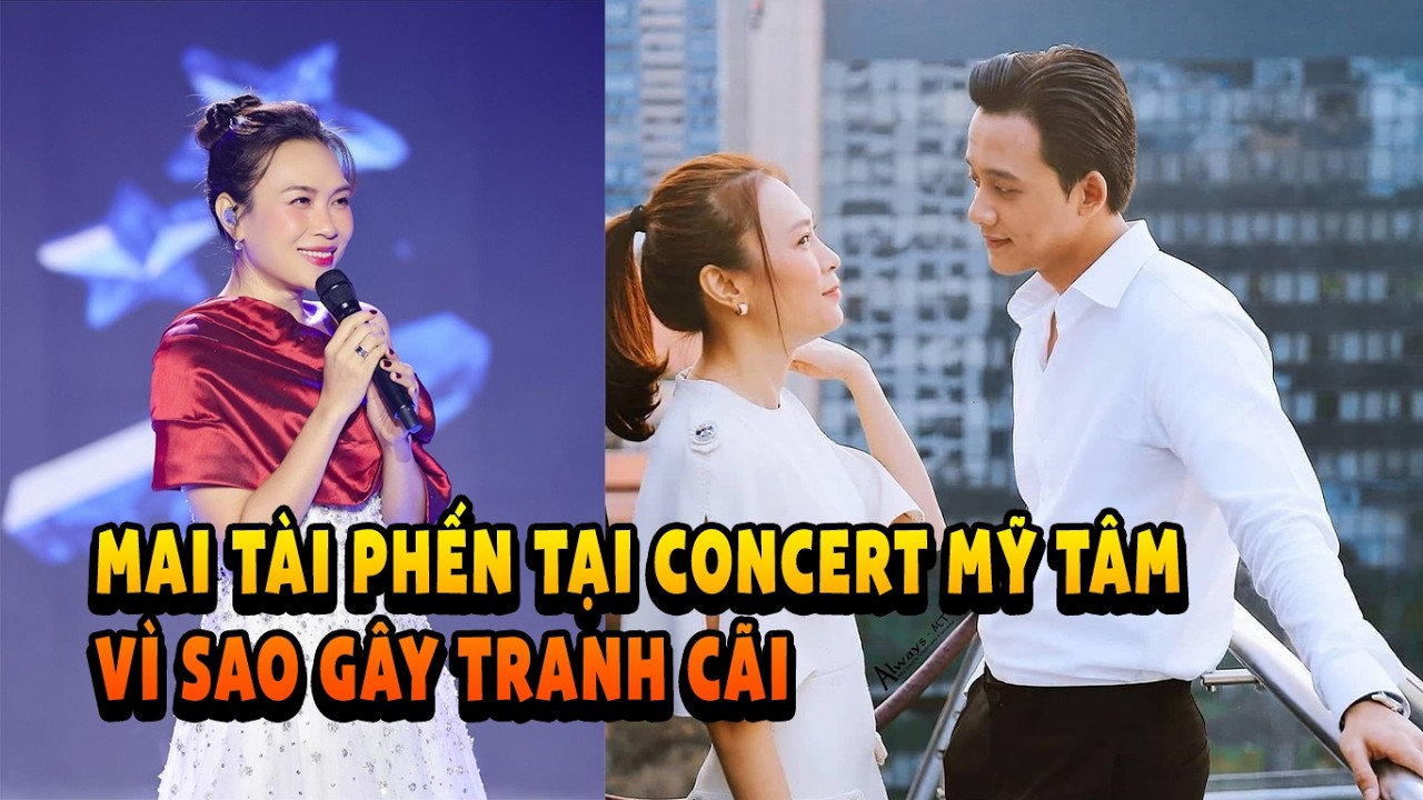 Vì Sao Mai Tài Phến Bỗng Trở Thành Tâm Điểm Tại Concert Mỹ Tâm?