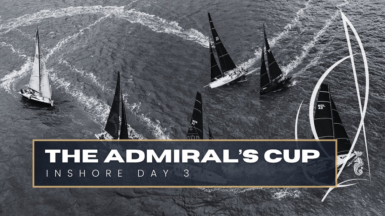 The Admiral's Cup | Day 3 Inshore