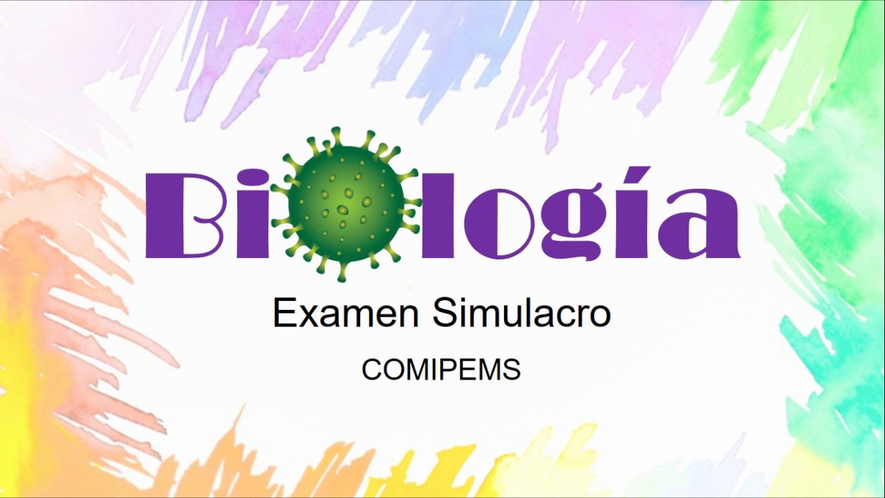 EXAMEN SIMULACRO DE BIOLOGÍA / COMIPEMS 2020