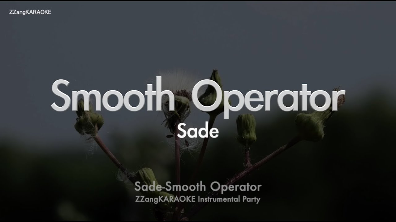 Sade – Smooth Operator (Instrumental / Lyrics) (Karaoke Version)