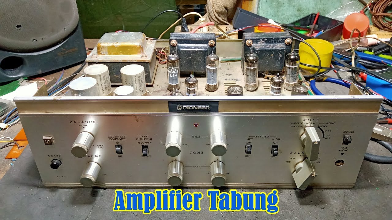 Memperbaiki Amplifier Tabung Pioneer