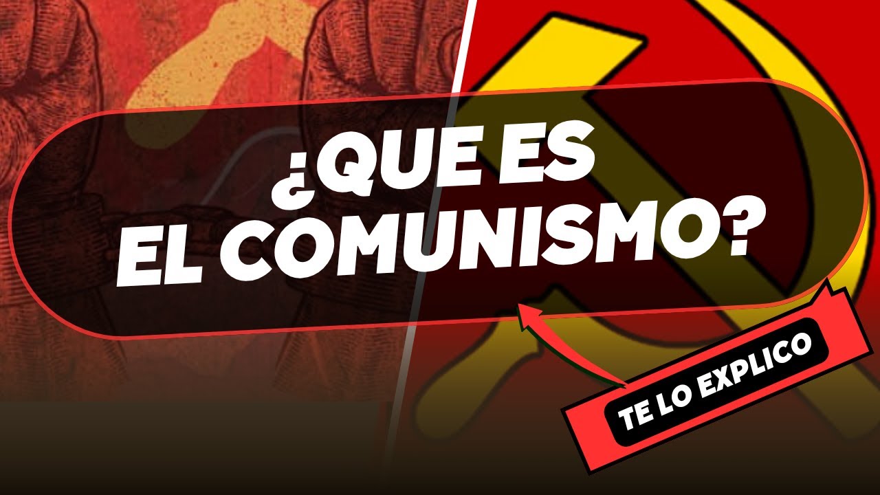 &iquest;Qu&eacute; es el Comunismo? Explicaci&oacute;n Facil