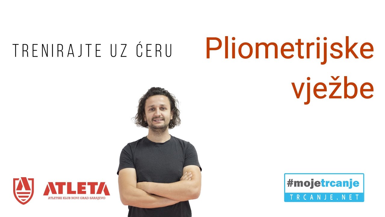 TRENIRAJTE UZ ĆERU: Pliometrijske vježbe