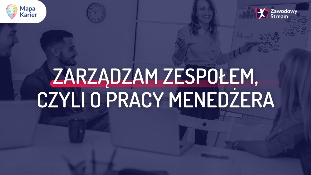 Zarządzam zespołem, czyli o pracy menedżera #ZawodowyStream