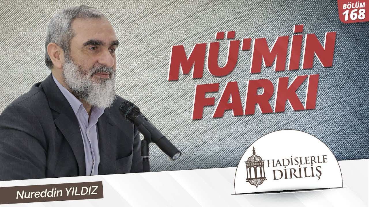 168) Hadislerle Diriliş - [ MÜ'MİN FARKI ] - Nureddin YILDIZ