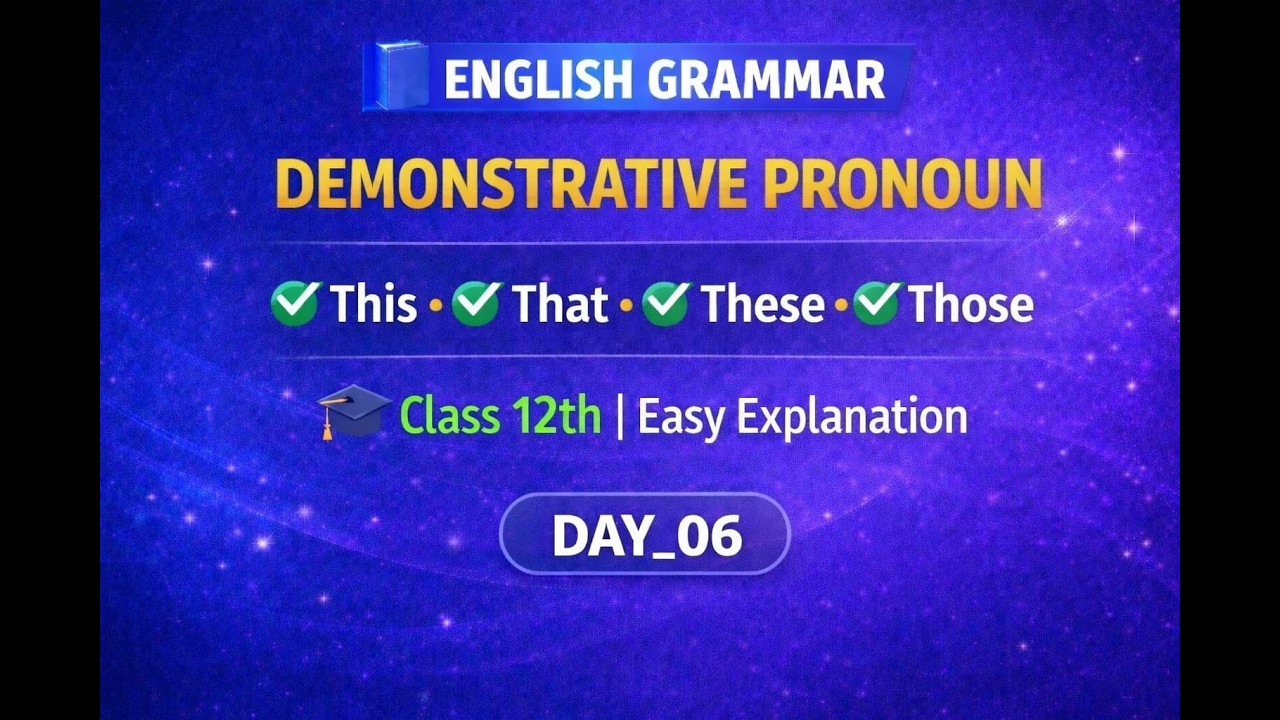 Demonstrative Pronoun | This, That, These, Those | English Grammar Class 12 | Day 06