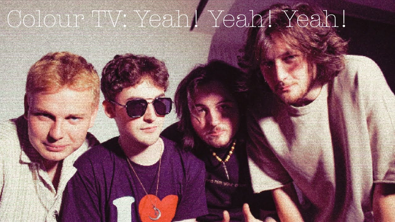 Colour TV: Yeah! Yeah! Yeah! | A Documentary by Drew Slade