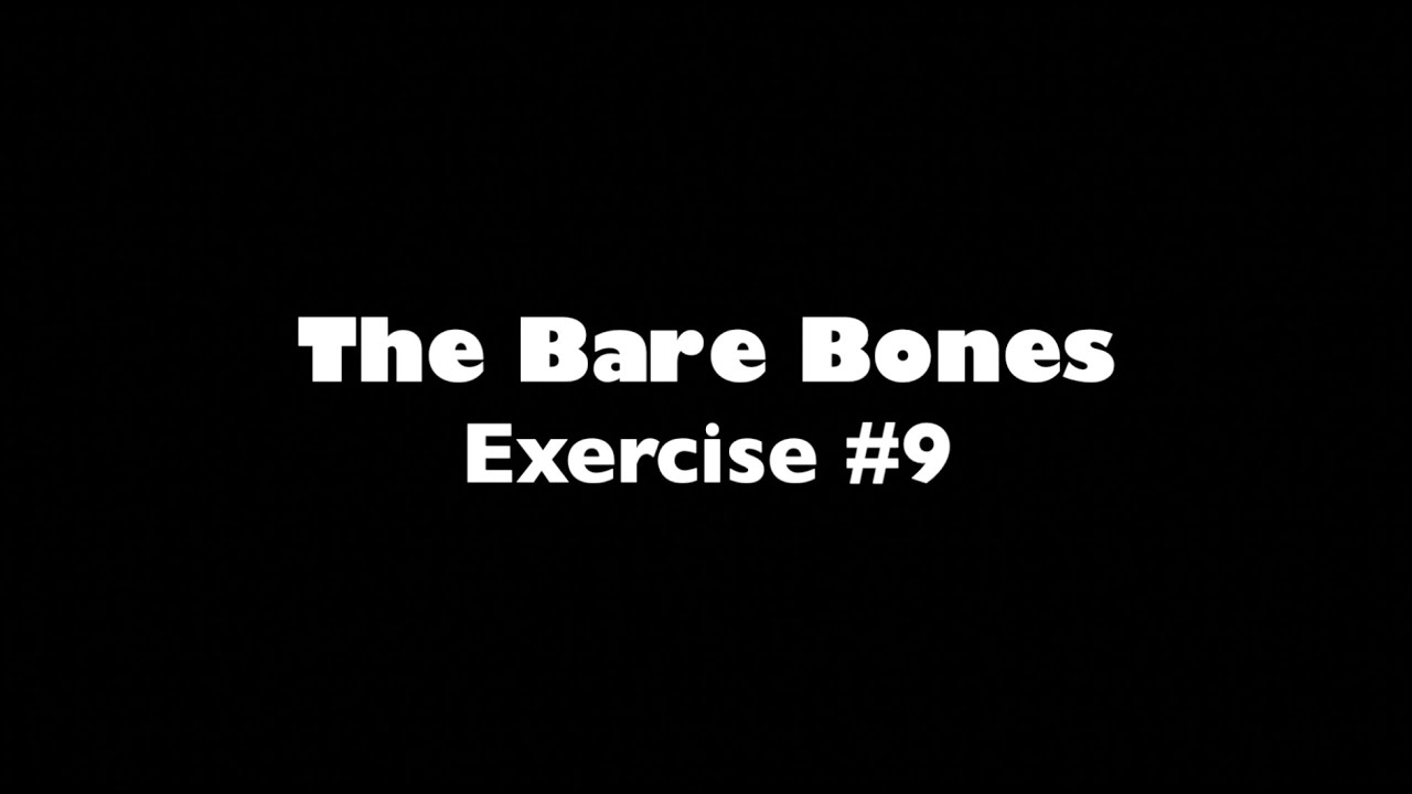 The Bare Bones: Exercise #9
