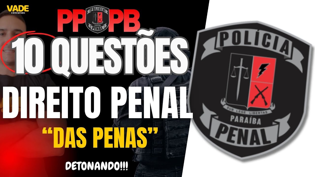 CONCURSO PPPB | 10 QUESTÕES - DIREITO PENAL | DAS PENS - BANCA IDECAN
