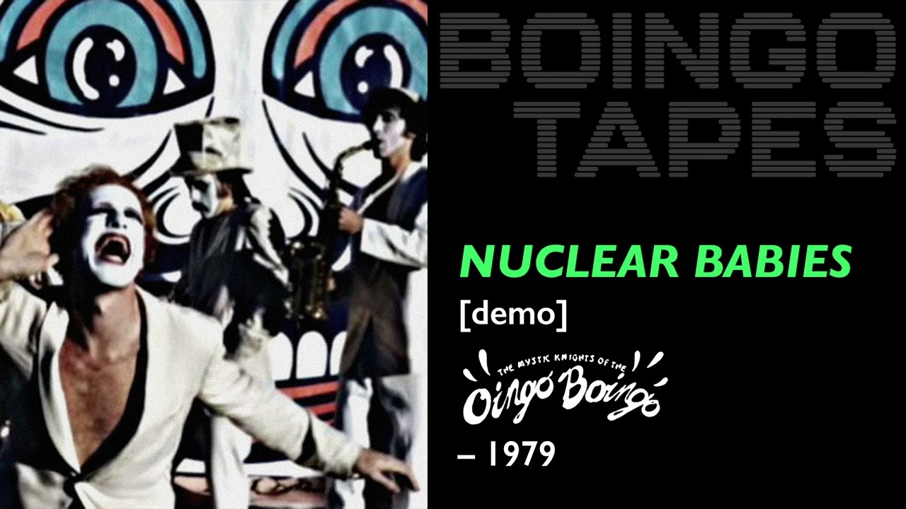 Nuclear Babies &mdash; The Mystic Knights of The Oingo Boingo 1979