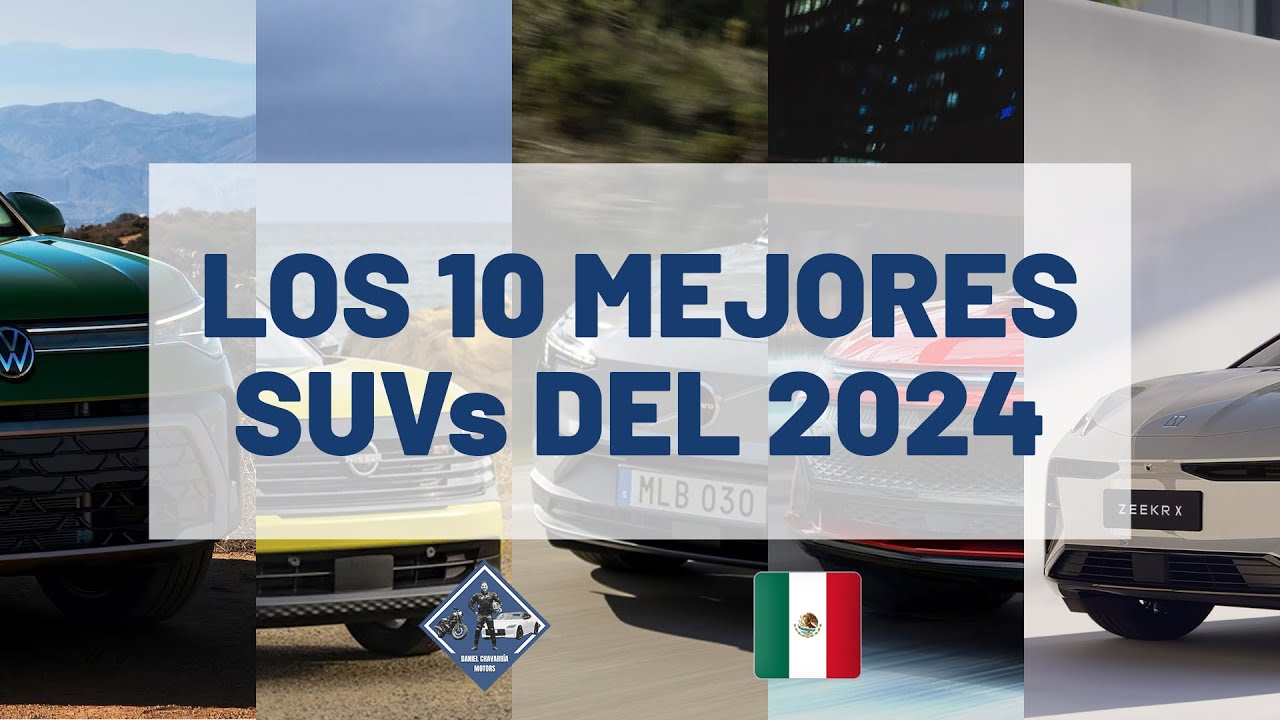 Los 10 mejores SUVs del 2024 | Daniel Chavarr&iacute;a