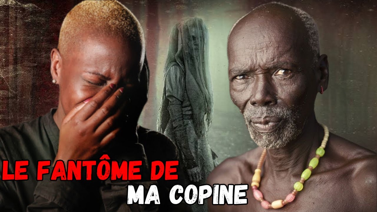 🇨🇬LE FANTÔME DE MA COPINE VEUT MA PEAU À TOUT PRIX