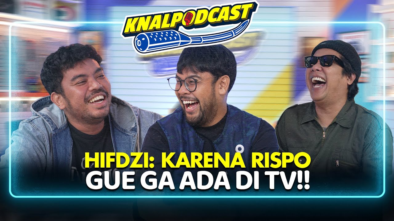 KNALPODCAST EP. 11: HIFDZI GA ADA DI TV GARA-GARA RISPO!