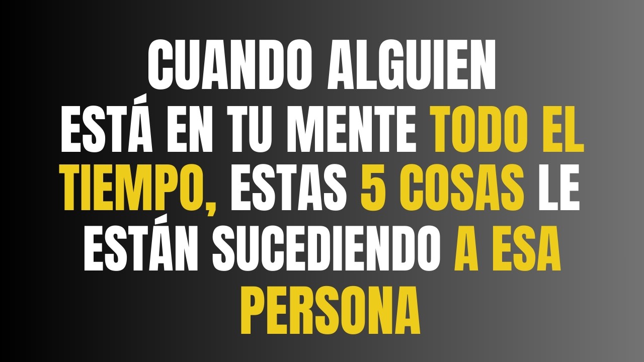 Cuando alguien está en tu mente todo el tiempo, estas 5 cosas le están sucediendo a esa persona...