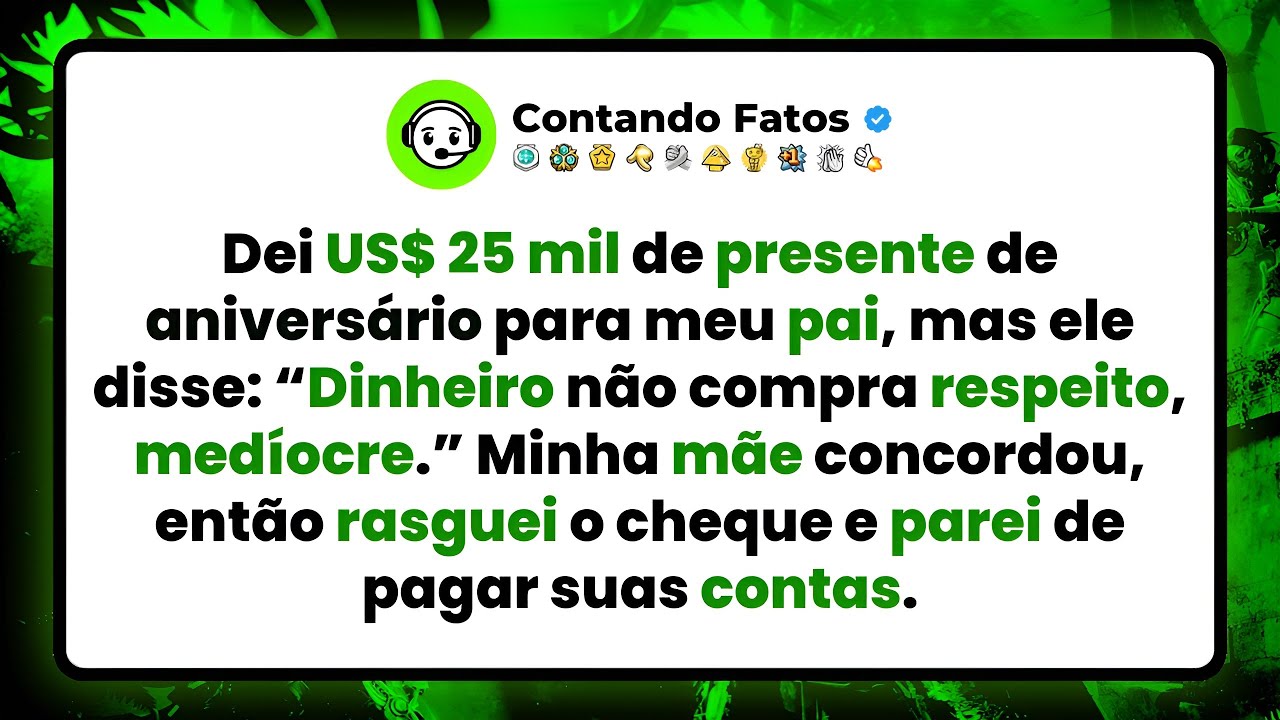 Dei US$ 25 mil de presente para meu pai, mas ele disse: &ldquo;Dinheiro n&atilde;o compra respeito, med&iacute;ocre&rdquo;...