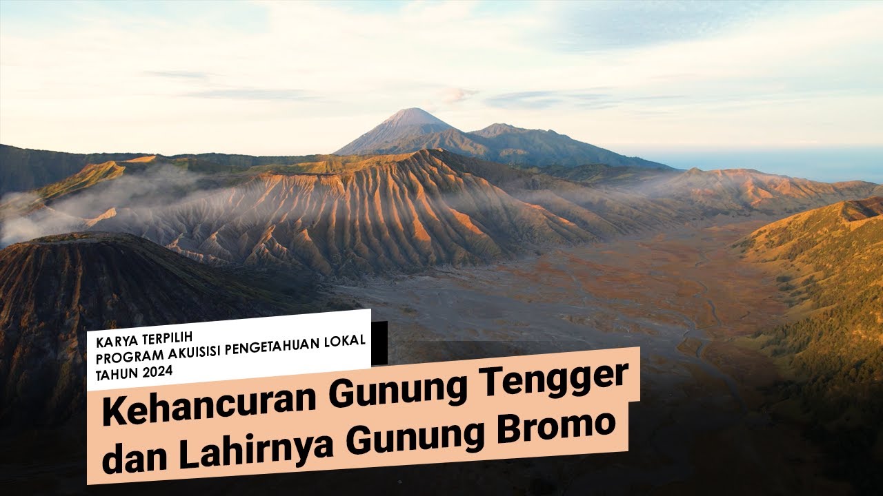 Kehancuran Gunung Tengger Dan Lahirnya Gunung Bromo