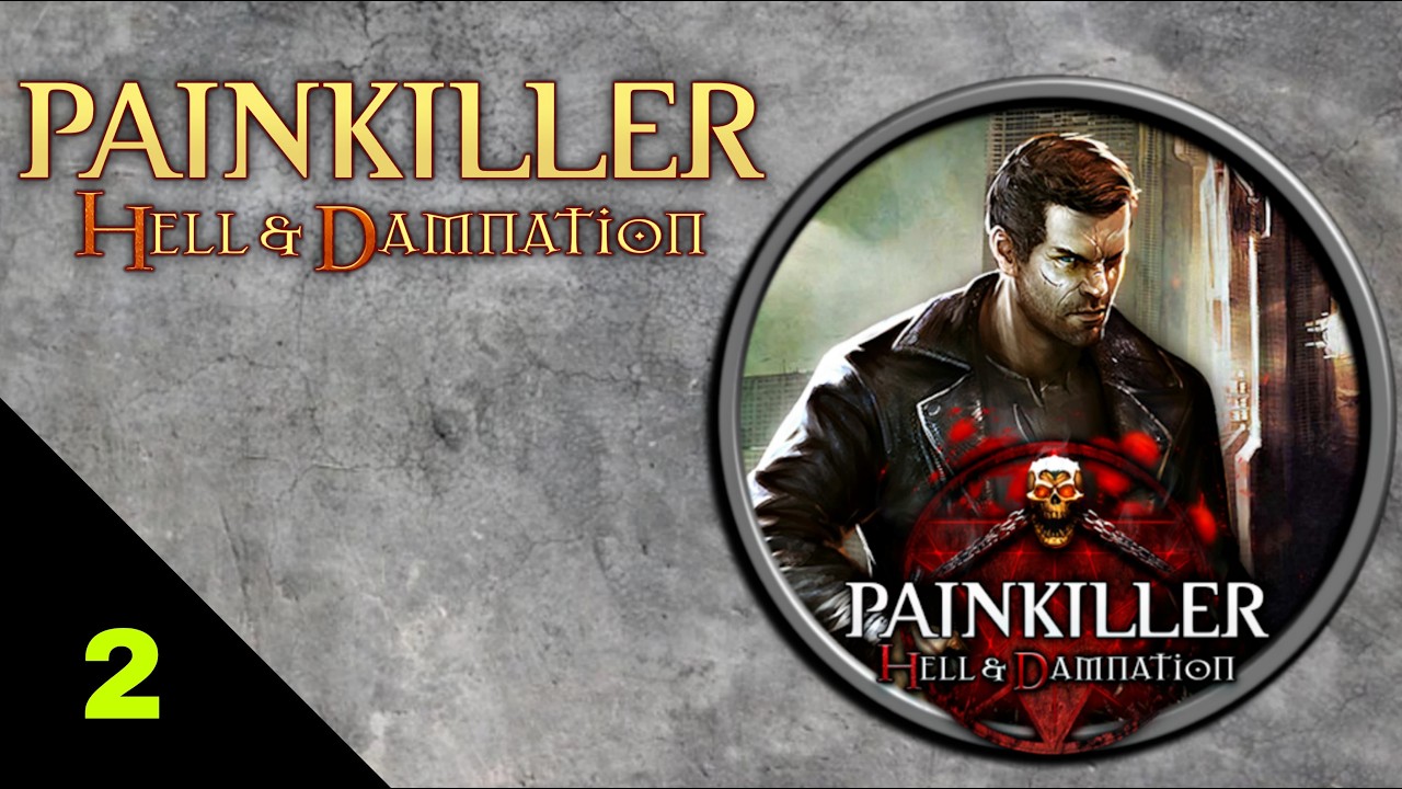 Zagrajmy w Painkiller: Hell & Damnation. Odcinek 2: 