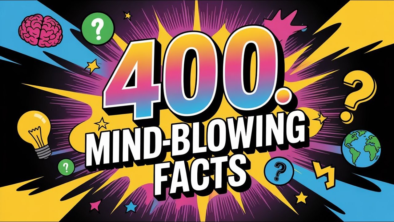 400 World Facts That Will Make You Question EVERYTHING