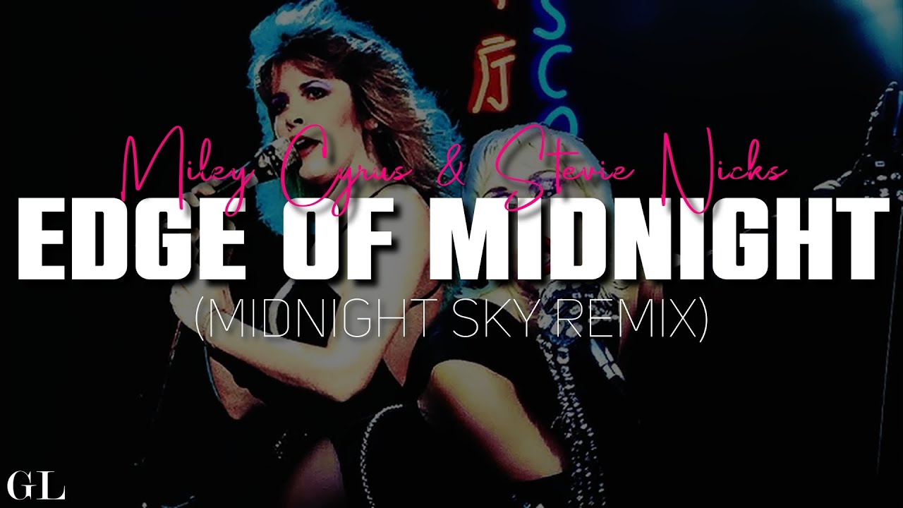 Miley Cyrus - Edge of Midnight (Lyrics) ft. Stevie Nicks