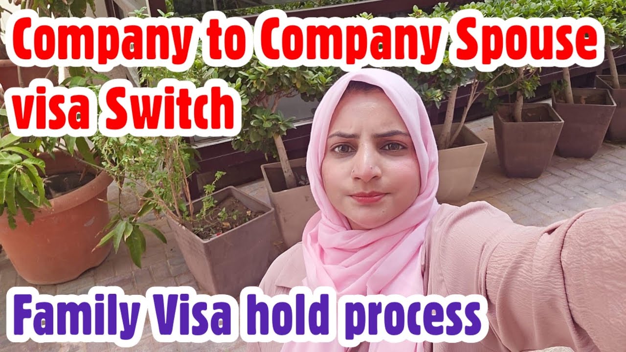 Company to Company Spouse Visa Switch| Family visa hold process | Family accommodation #viralvideo