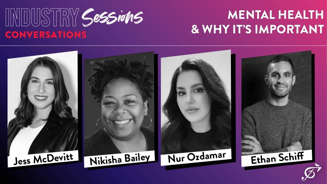 Industry Sessions: Mental Health & Why It's Important