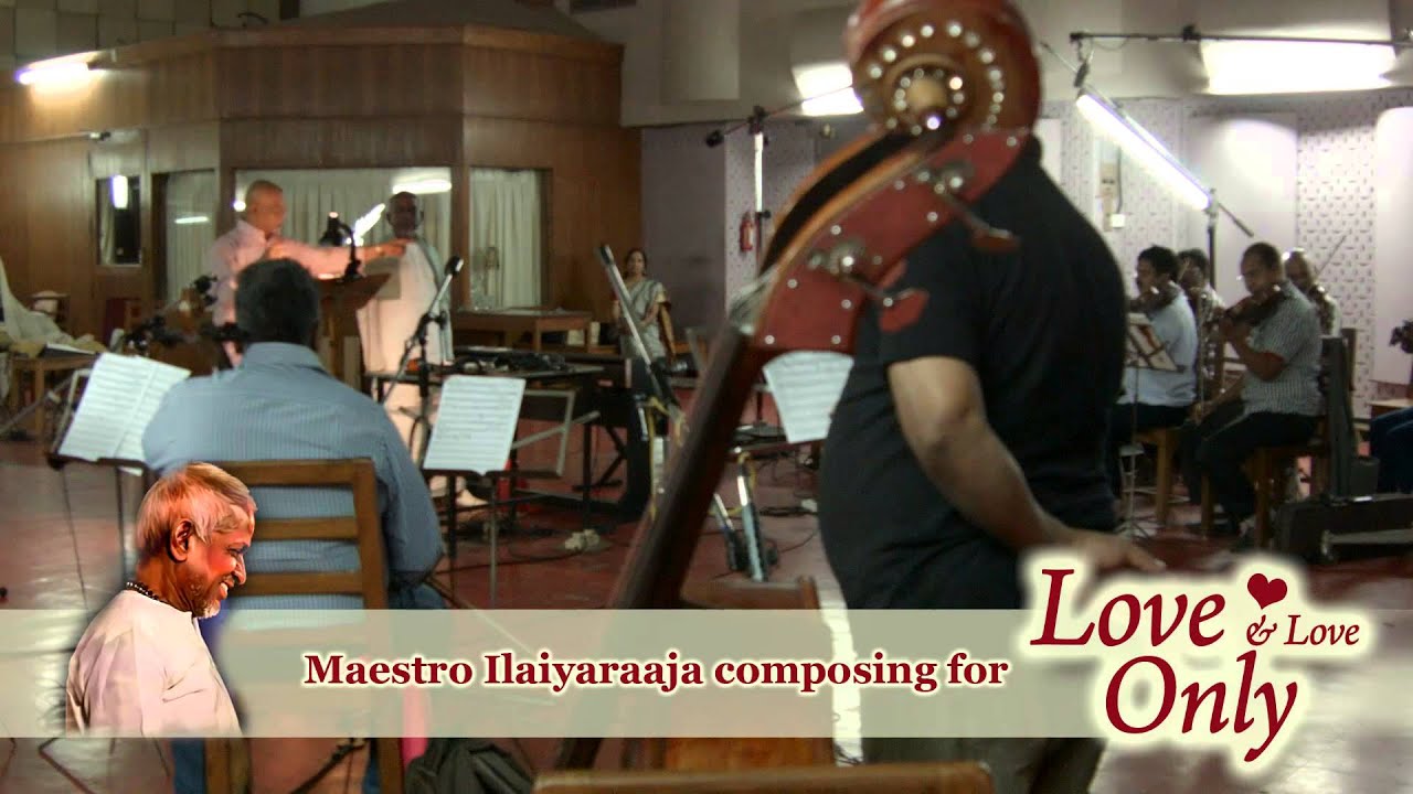 Maestro Ilaiyaraaja composing music for a scene in 'Love & Love Only'