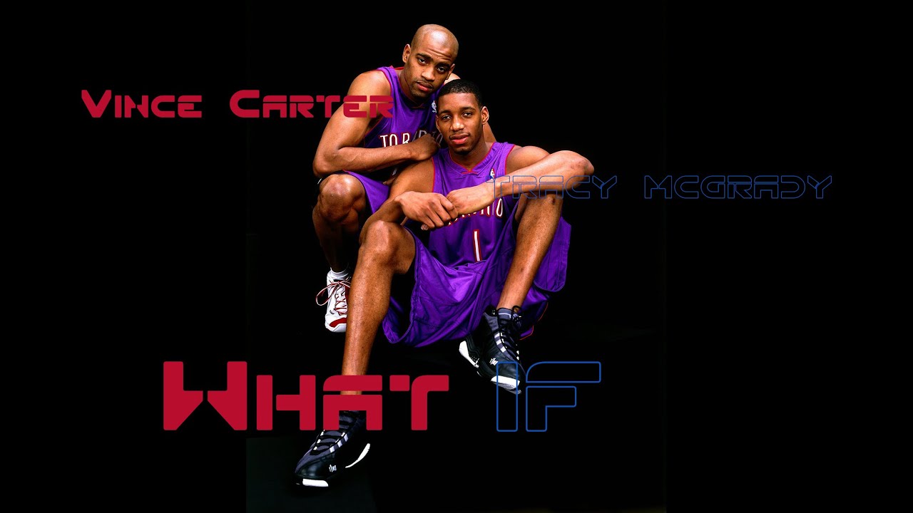 [CKL MIx] Vince carter and Tracy-Mcgrady - What IF
