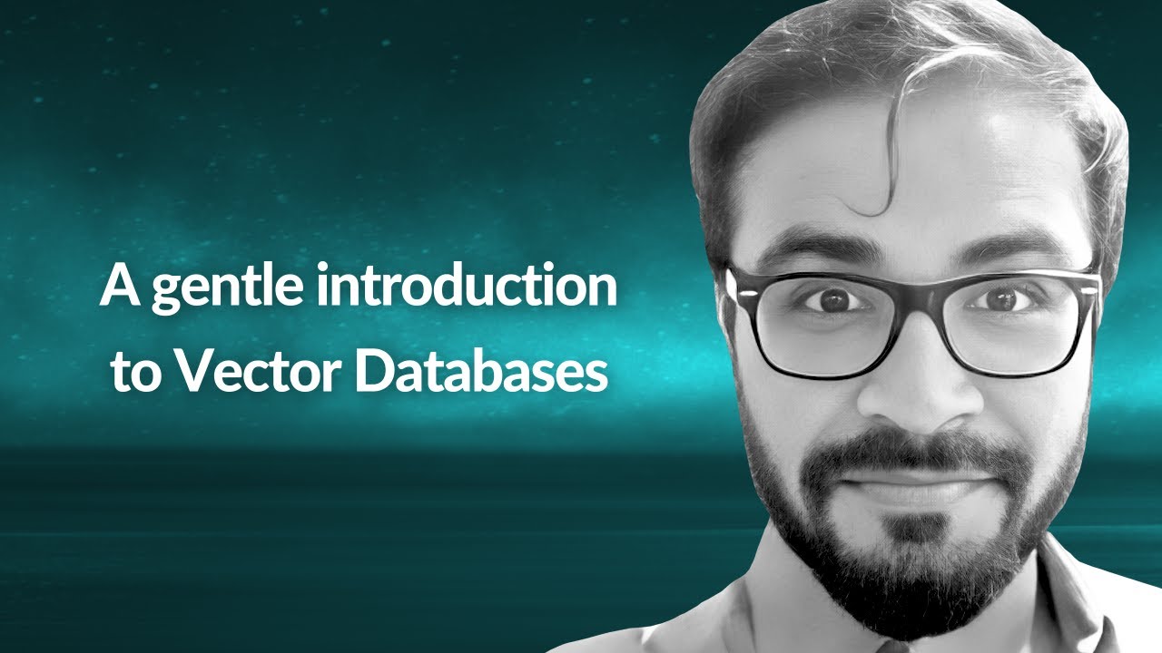 A gentle introduction to Vector Databases | Zain Hasan | Conf42 Machine Learning 2023