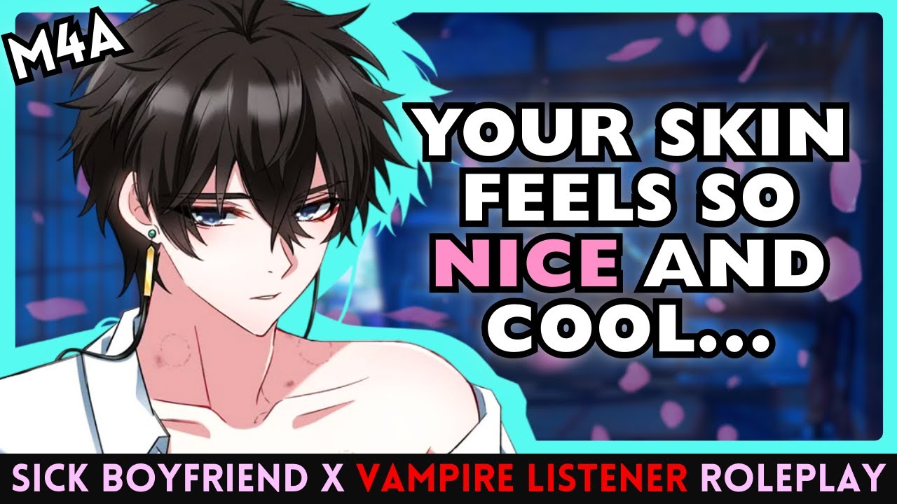 Cuddling Your Sick Boyfriend When He's A Needy Mess [Vampire Listener ASMR] [Reverse Comfort]