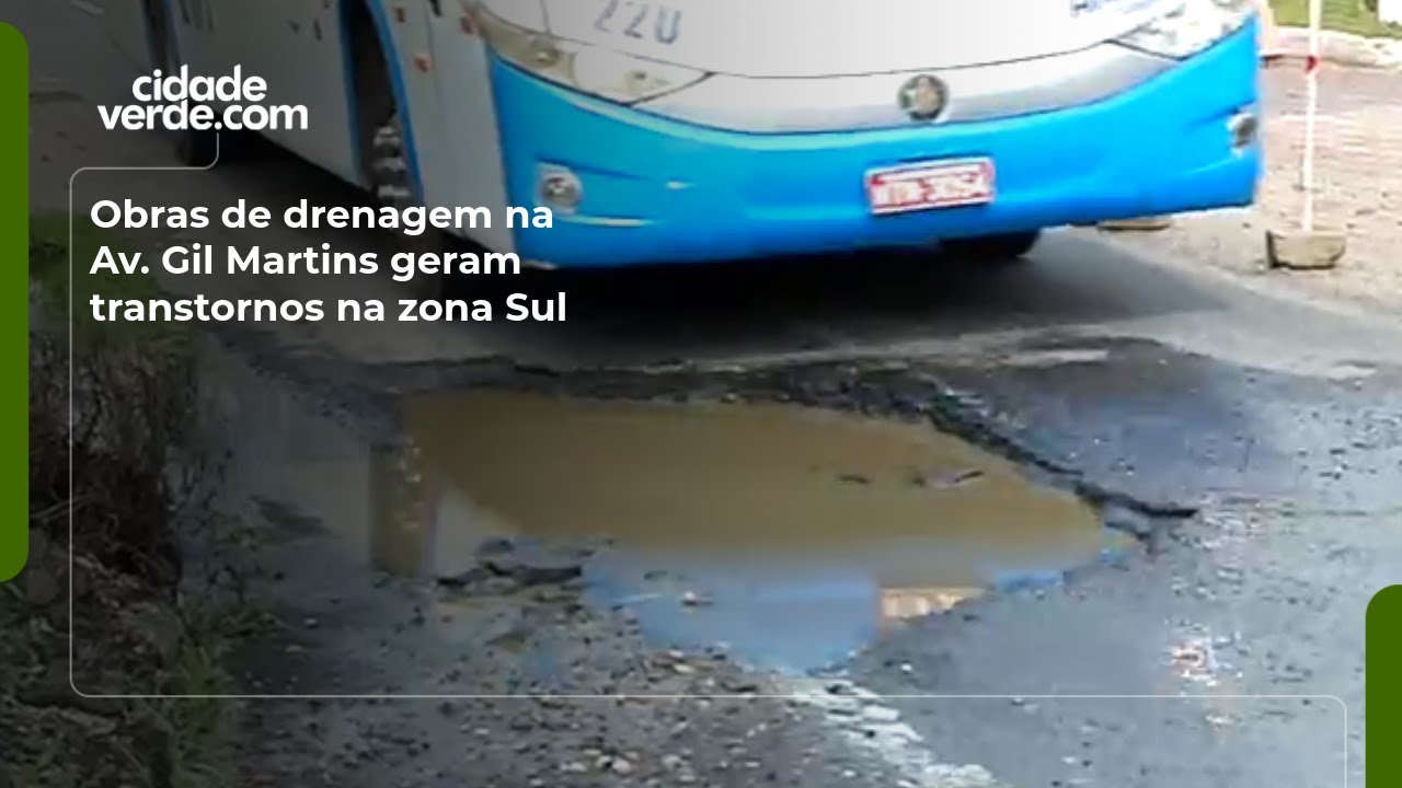 Obras de drenagem na Av. Gil Martins geram transtornos na zona Sul