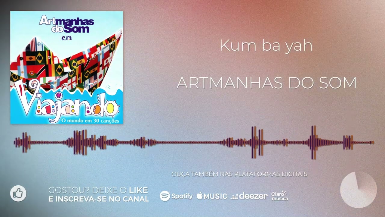 Artmanhas do Som - Kum ba yah [Viajando o mundo em 30 can&ccedil;&otilde;es]
