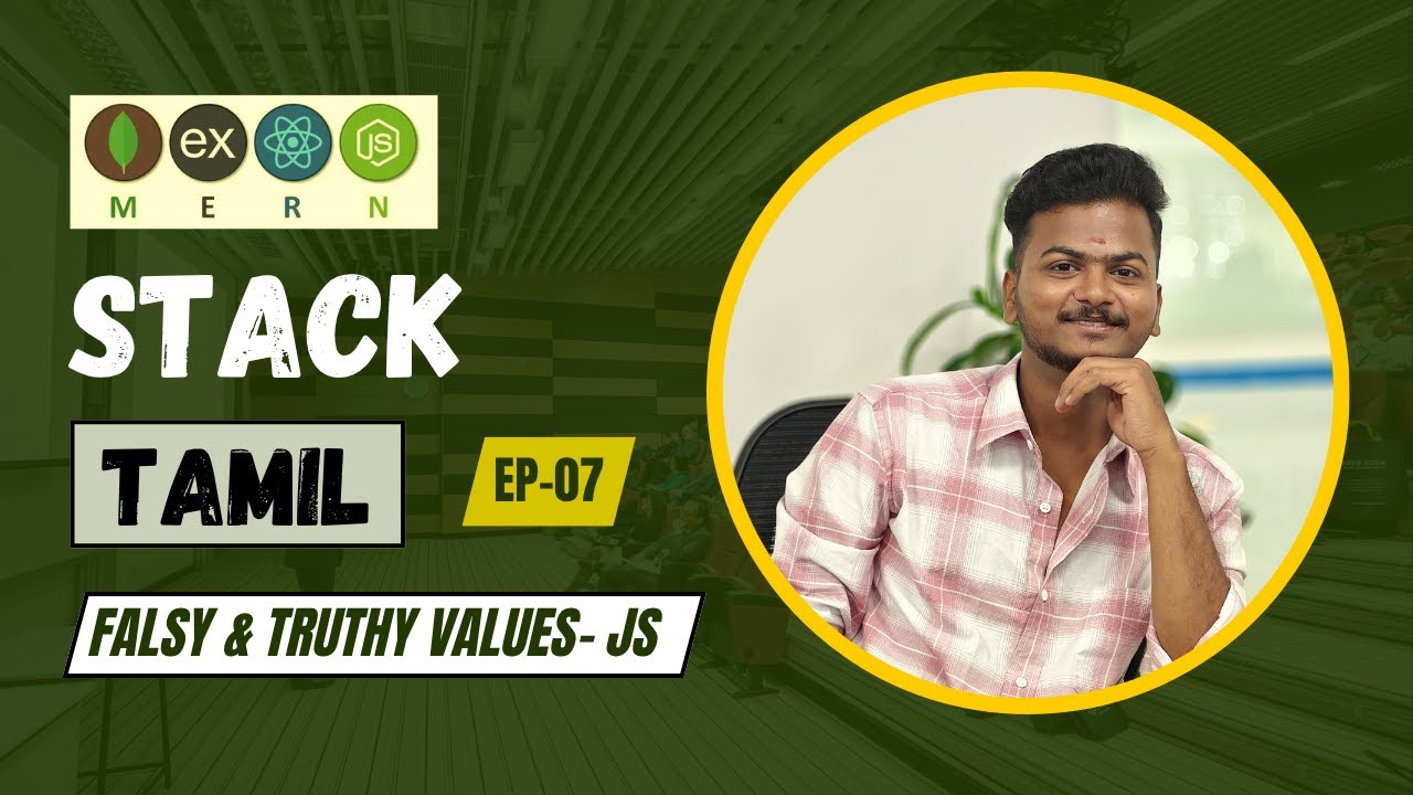 MERN Stack Tamil &ndash; EP 07 | Falsy & Truthy Values in JavaScript Explained with Examples