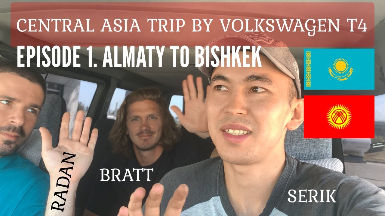 🇰🇿 🇰🇬 Episode 1 . From Almaty to Bishkek.Kazakhstan-Kyrgyzstan. | Central Asia trip on VW T4.