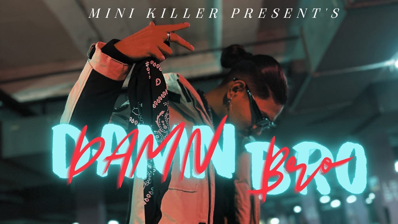 MINI KILLER&nbsp; - DAMN BRO(PROD BY :- MINK MAJOR) OFFICIAL MUSIC VIDEO | 2024