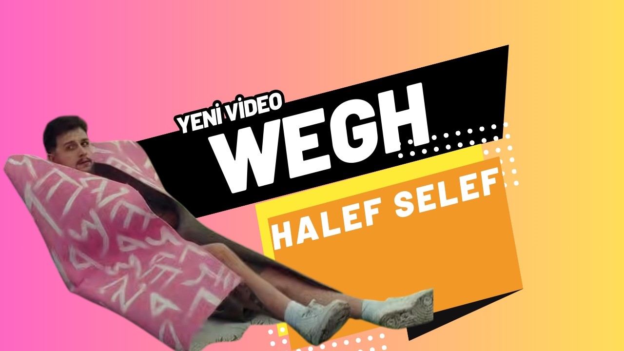 WEGH - HALEF SELEF… BEKLEDİĞİMDEN ÇOK FARKLI! 😳