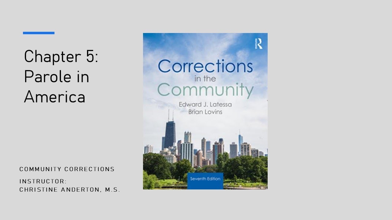 Community Corrections Chapter 5: Parole in America